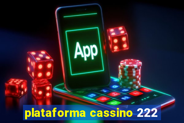 plataforma cassino 222